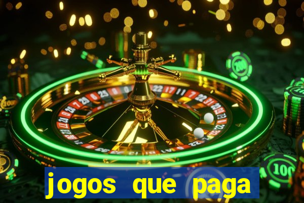 jogos que paga dinheiro de verdade sem depositar