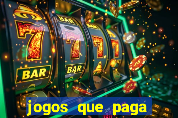 jogos que paga dinheiro de verdade sem depositar