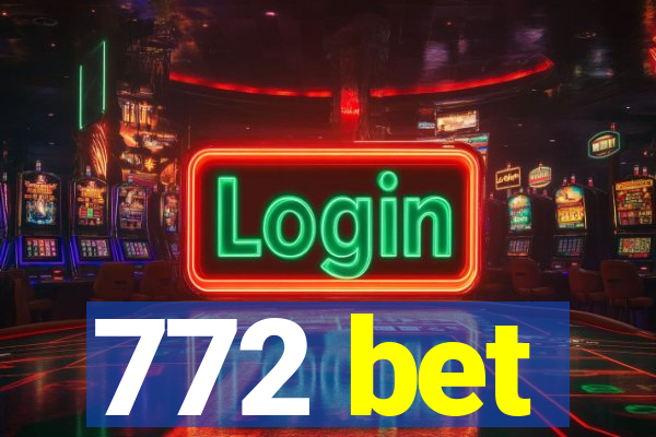 772 bet