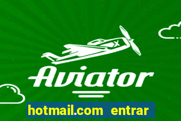 hotmail.com entrar caixa de entrada