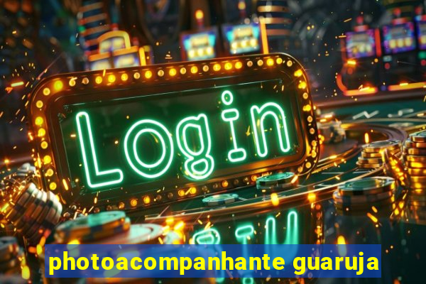 photoacompanhante guaruja
