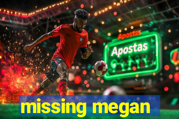 missing megan