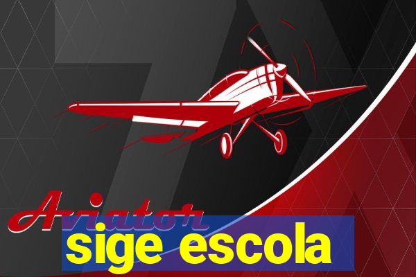 sige escola