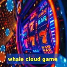 whale cloud game