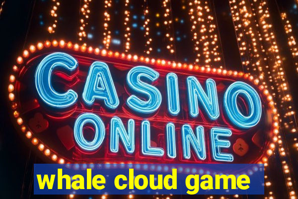 whale cloud game