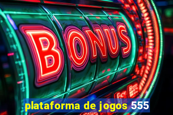 plataforma de jogos 555