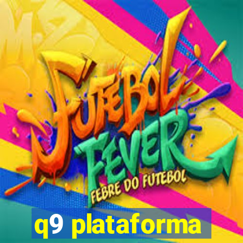 q9 plataforma