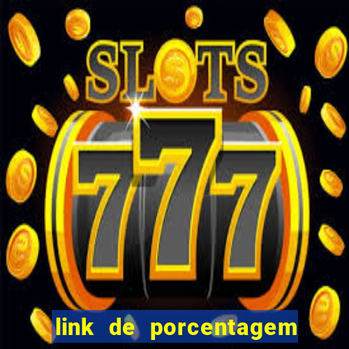 link de porcentagem dos jogos slots