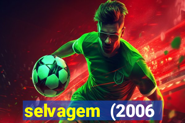 selvagem (2006 filme completo dublado