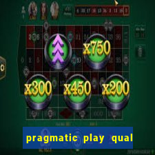 pragmatic play qual jogo paga mais