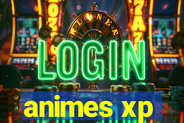 animes xp