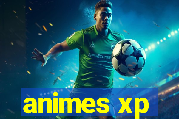 animes xp