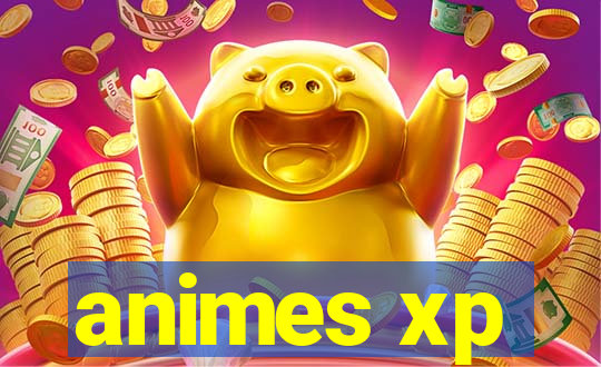 animes xp