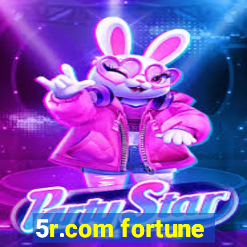 5r.com fortune