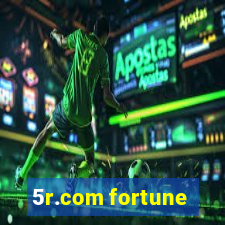 5r.com fortune