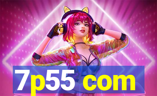 7p55 com
