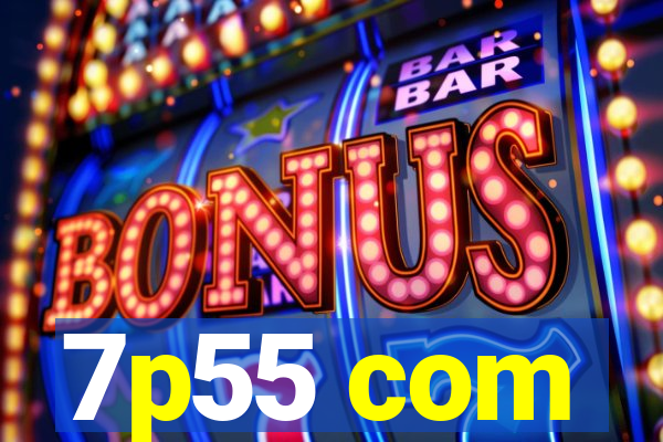 7p55 com