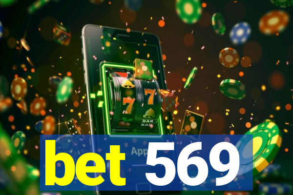 bet 569