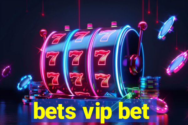 bets vip bet