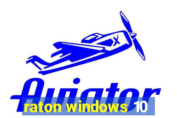 raton windows 10