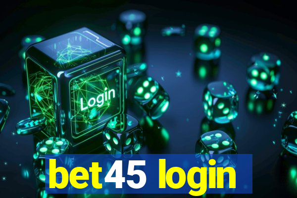 bet45 login