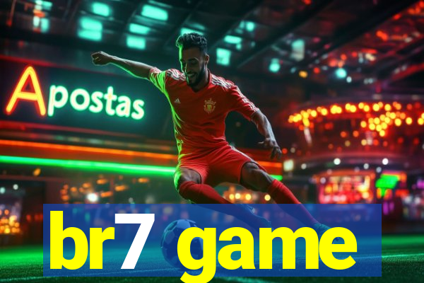br7 game