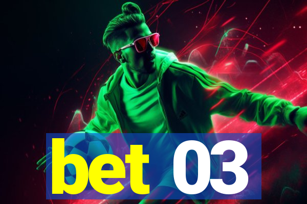 bet 03