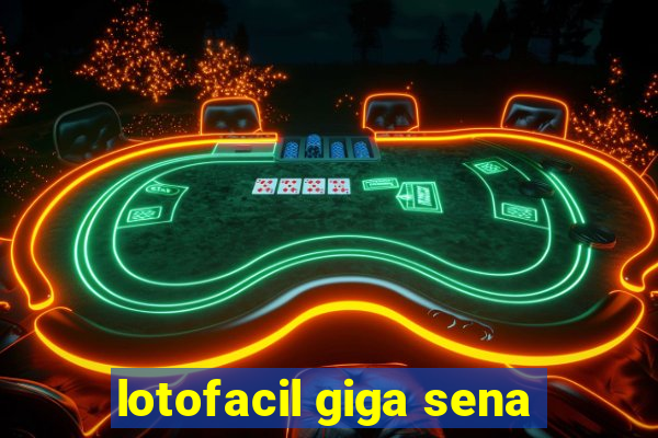 lotofacil giga sena