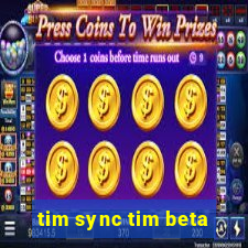 tim sync tim beta