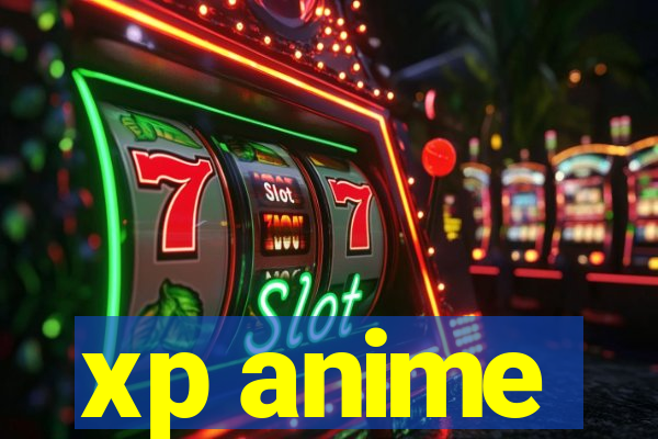 xp anime