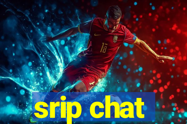 srip chat