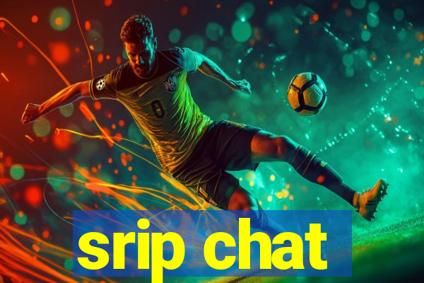srip chat