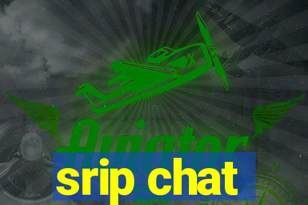 srip chat