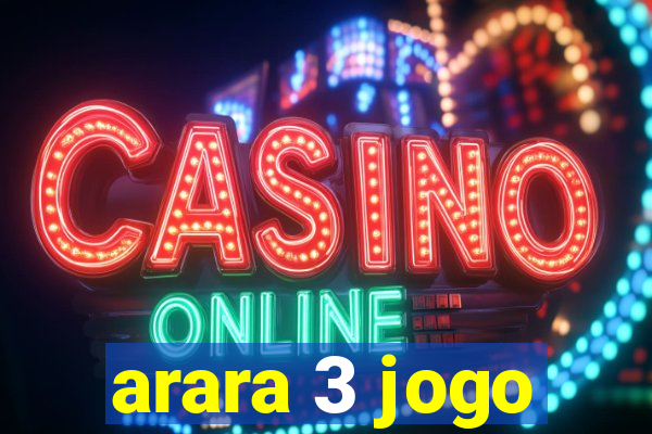 arara 3 jogo