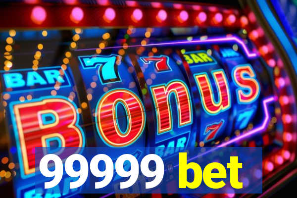 99999 bet