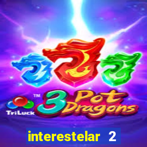 interestelar 2 operation terra 2040 onde assistir