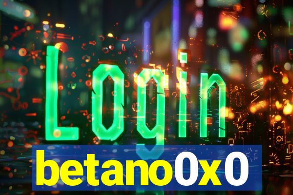 betano0x0