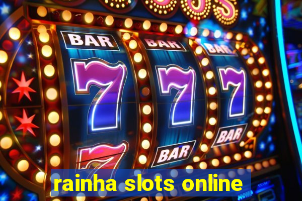 rainha slots online