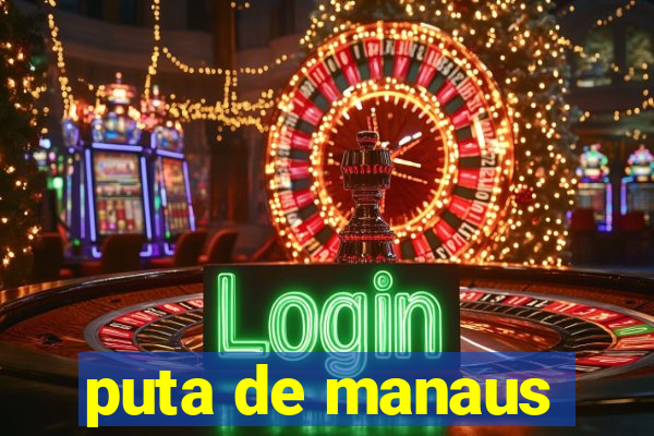 puta de manaus