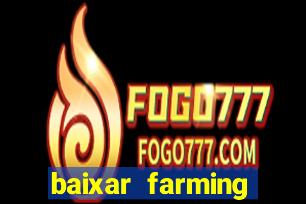 baixar farming simulator 18 dinheiro infinito