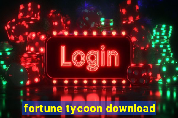 fortune tycoon download
