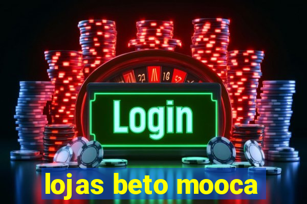 lojas beto mooca