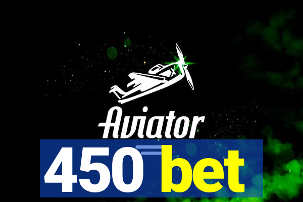 450 bet
