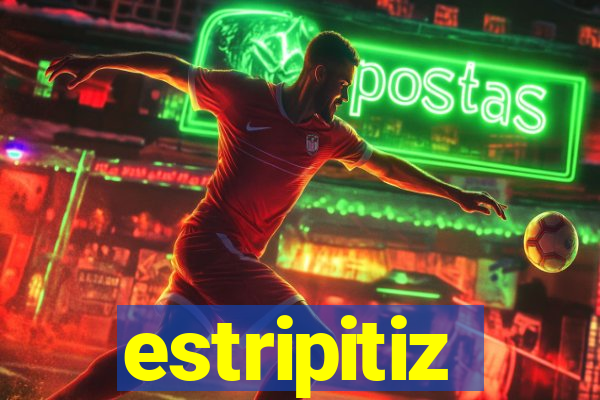 estripitiz