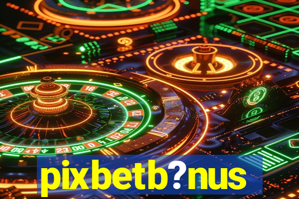 pixbetb?nus