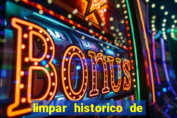 limpar historico de apostas bet365