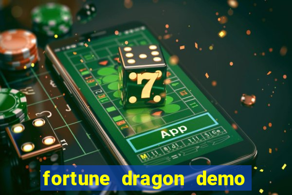 fortune dragon demo bet 500