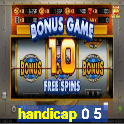 handicap 0 5