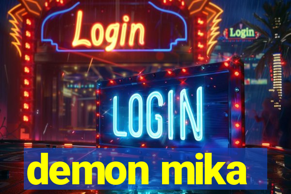 demon mika