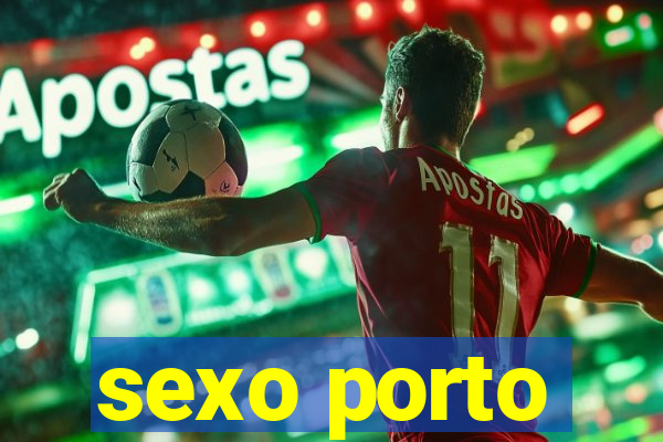 sexo porto